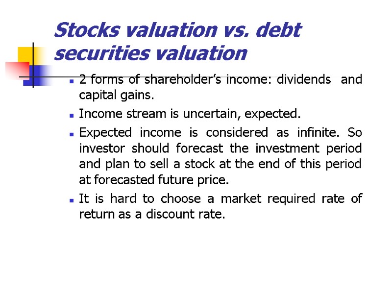 Stocks valuation vs. debt securities valuation 2 forms of shareholder’s income: dividends  and